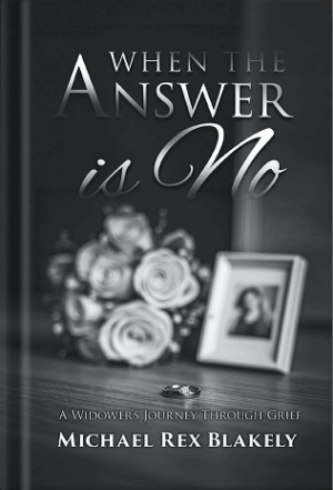 When the Answer is No: A Widower's Journey Through Grief